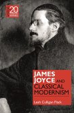 James Joyce and Classical Modernism (eBook, ePUB) James Joyce and Classical Modernism (eBook, ePUB)