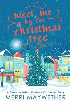 Meet Me By The Christmas Tree (Paradise Hills) (eBook, ePUB) - Maywether, Merri