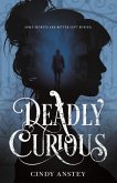 Deadly Curious (eBook, ePUB) Deadly Curious (eBook, ePUB)