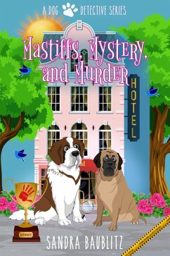 Cover Mastiffs, Mystery, and Murder (A Dog Detective Series Novel, #1) (eBook, ePUB)