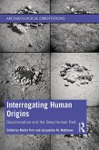 Interrogating Human Origins (eBook, ePUB) Interrogating Human Origins (eBook, ePUB)