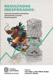 Resultados inesperados: cómo las economías emergentes sobrevivieron la crisis financiera global (eBook, ePUB)