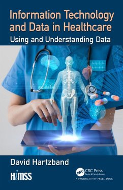Information Technology and Data in Healthcare (eBook, PDF) - Hartzband, David