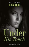 Under His Touch (Mills & Boon Dare) (eBook, ePUB)