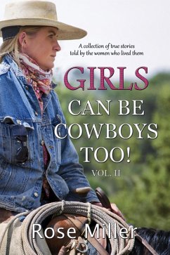 Girls Can be Cowboys Too! Volume II (eBook, ePUB) - Miller, Rose
