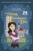 To Sleep, Perchance To Die (Rose Briar Cozy Mysteries, #1) (eBook, ePUB)