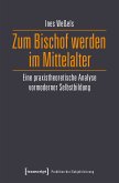 Zum Bischof werden im Mittelalter (eBook, PDF)