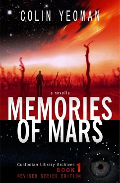 Memories of Mars (Custodian Library Archives, #1) (eBook, ePUB) - Yeoman, Colin