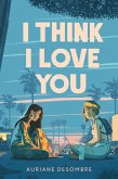 I Think I Love You (eBook, ePUB) I Think I Love You (eBook, ePUB)