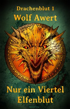 Nur ein Viertel Elfenblut (eBook, ePUB) - Awert, Wolf