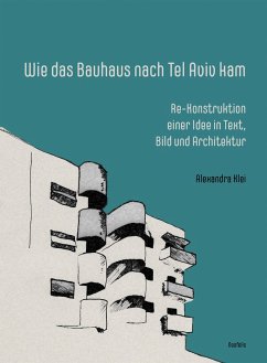 Wie das Bauhaus nach Tel Aviv kam (eBook, PDF) - Klei, Alexandra