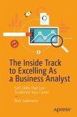 The Inside Track to Excelling As a Business Analyst (eBook, PDF)
