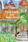 Flora, Frodo und Ritter Grille (eBook, ePUB) Flora, Frodo und Ritter Grille (eBook, ePUB)