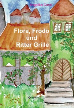 Flora, Frodo und Ritter Grille (eBook, ePUB) - Carol, Angelika