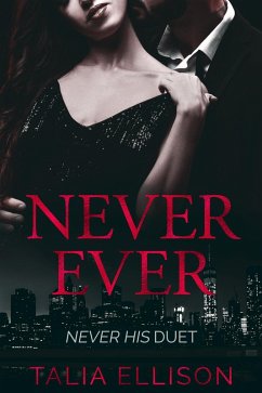 Never Ever (Never His Duet, #2) (eBook, ePUB) - Ellison, Talia