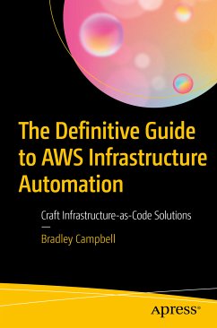 The Definitive Guide to AWS Infrastructure Automation (eBook, PDF) - Campbell, Bradley