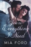 You're Everything I Need (eBook, ePUB) You're Everything I Need (eBook, ePUB)