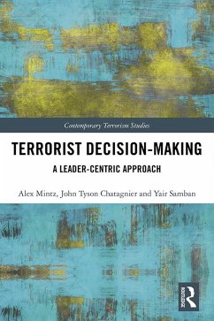 Terrorist Decision-Making (eBook, PDF) - Mintz, Alex; Chatagnier, Tyson; Samban, Yair