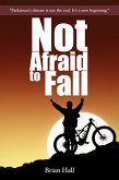 Not Afraid to Fall (eBook, ePUB) Not Afraid to Fall (eBook, ePUB)