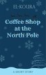 Coffee Shop at the North Pole (eBook,... - Bild 1