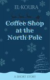Coffee Shop at the North Pole (eBook, ePUB)