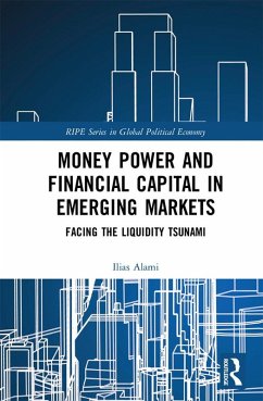 Money Power and Financial Capital in Emerging Markets (eBook, PDF) - Alami, Ilias