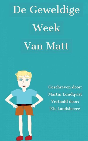 De geweldige week van Matt (eBook, ePUB) De geweldige week van Matt (eBook, ePUB)