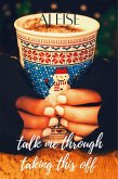 Talk Me Through Taking This Off (Christmas Eve, #3) (eBook, ePUB) Talk Me Through Taking This Off (Christmas Eve, #3) (eBook, ePUB)