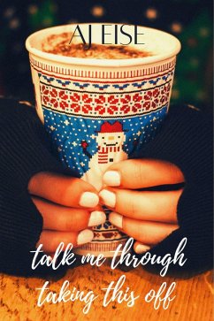 Cover Talk Me Through Taking This Off (Christmas Eve, #3) (eBook, ePUB)