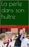 La perle dans son huître (eBook, ePUB) La perle dans son huître (eBook, ePUB)