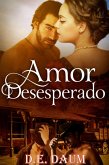 Amor Desesperado (eBook, ePUB)