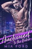 Auctioned To The Biker (eBook, ePUB) Auctioned To The Biker (eBook, ePUB)