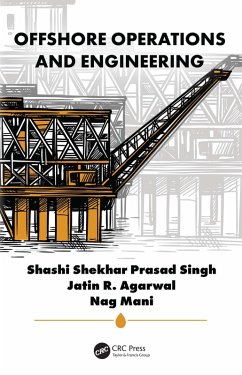 Offshore Operations and Engineering (eBook, PDF) - Singh, Shashi Shekhar Prasad; Agarwal, Jatin; Mani, Nag