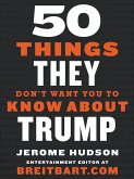 50 Things They Don't Want You to Know About Trump (eBook, ePUB)