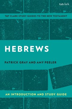 Hebrews: An Introduction and Study Guide (eBook, PDF) - Peeler, Amy L. B.; Gray, Patrick