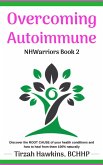 Overcoming Autoimmune (NHWarriors, #3) (eBook, ePUB)
