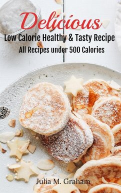 Cover Delicious - Low Calorie Healthy & Tasty Recipe (eBook, ePUB)