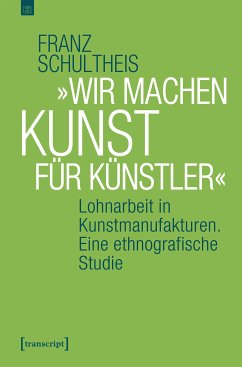 »Wir machen Kunst für Künstler« (eBook, PDF) - Schultheis, Franz