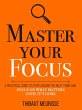 Master Your Focus: A Practical Guide to... - Bild 1