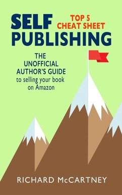 The Unofficial Author's Guide To Selling Your Book On Amazon (Self-Publishing, #1) (eBook, ePUB) - Mccartney, Richard