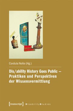 Dis/ability History Goes Public - Praktiken und Perspektiven der Wissensvermittlung (eBook, PDF)