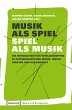 Musik als Spiel - Spiel als Musik... - Bild 1