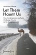 Let Them Haunt Us (eBook, PDF) - Bild 1