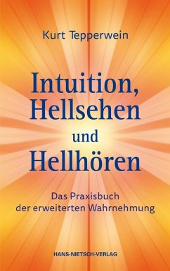 Intuition, Hellsehen und Hellhören (eBook, PDF) - Tepperwein, Kurt