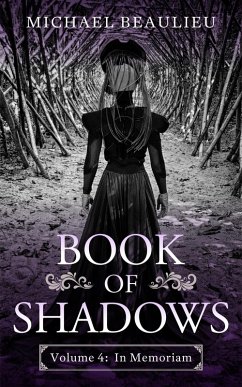 Book of Shadows 4: In Memoriam (eBook, ePUB) - Beaulieu, Michael
