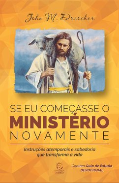 Se eu começasse o ministério novamente (eBook, ePUB) - Drescher, John M.