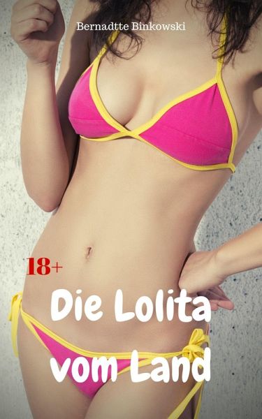 Die Lolita vom Land (eBook, ePUB) Die Lolita vom Land (eBook, ePUB)