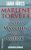 Marlene Torvett und das Märchen vom Glück (eBook, ePUB)