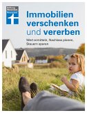 Immobilien verschenken und vererben (eBook, ePUB) Immobilien verschenken und vererben (eBook, ePUB)