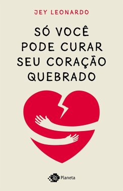 Cover Só você pode curar seu coração quebrado (eBook, ePUB)